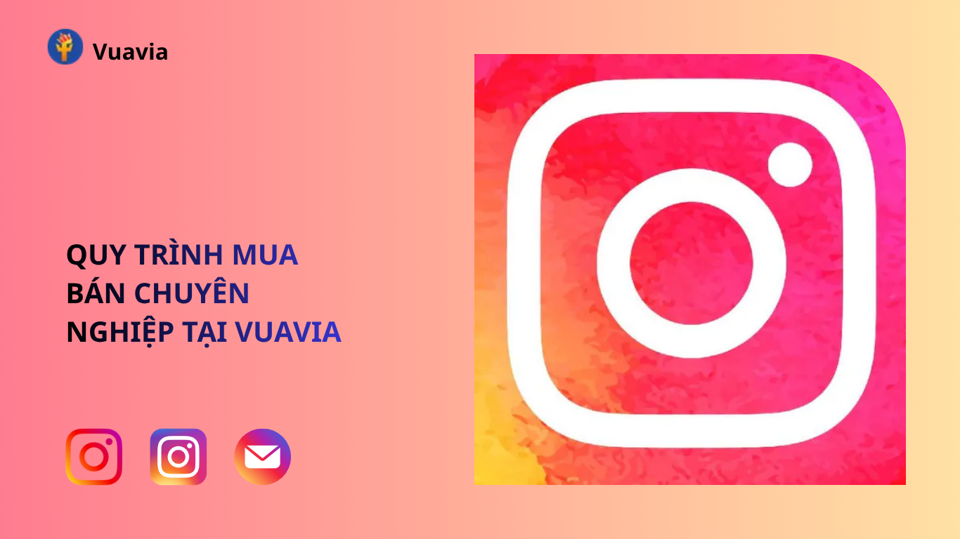 Quy trình mua bán tài khoản Instagram nhanh chóng tại Vuavia