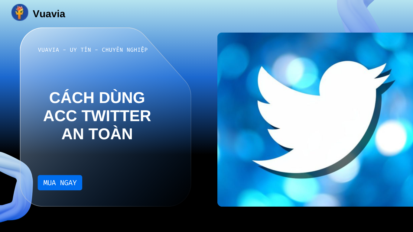 Quy trình nuôi acc Twitter an toàn chống khóa hiệu quả sau khi mua